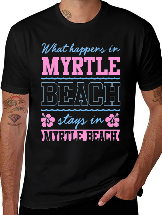 Myrtle Beach Vacation T-Shirt - What Happens Stays Here