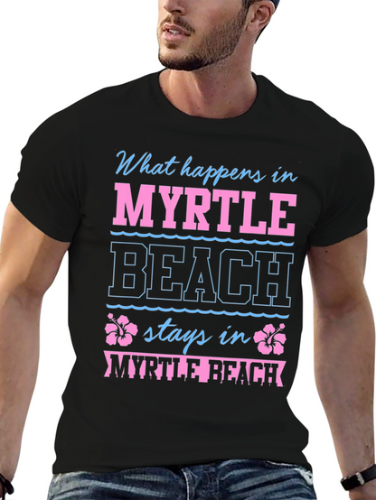 Myrtle Beach Vacation T-Shirt - What Happens Stays Here