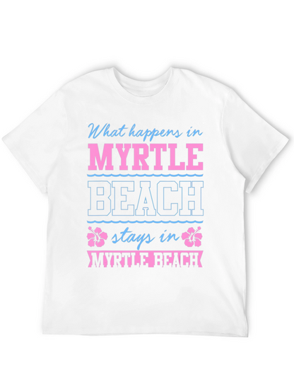 Myrtle Beach Vacation T-Shirt - What Happens Stays Here
