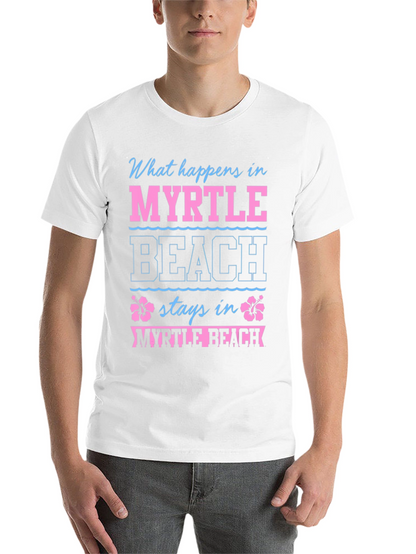 Myrtle Beach Vacation T-Shirt - What Happens Stays Here