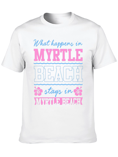 Myrtle Beach Vacation T-Shirt - What Happens Stays Here