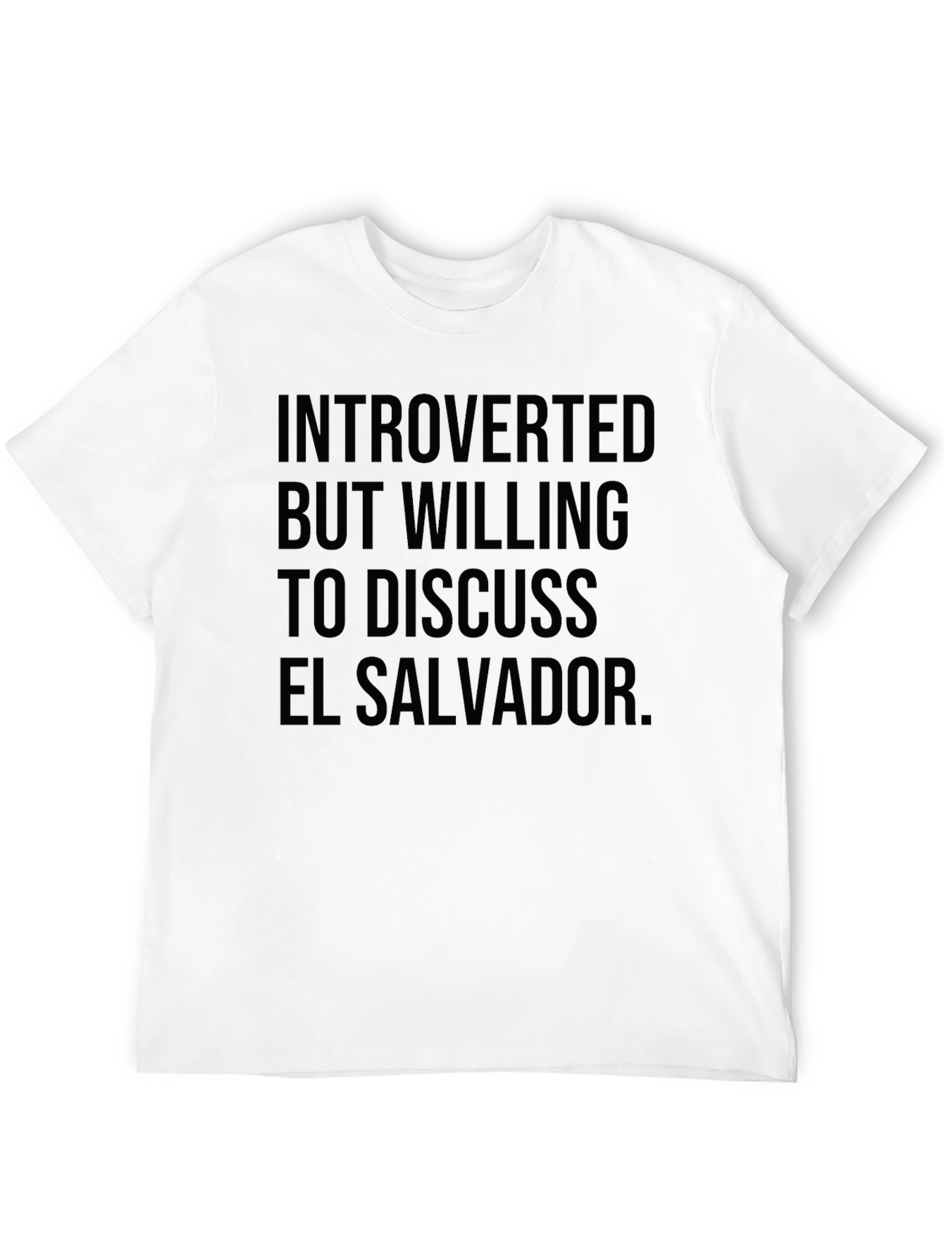 Introverted But Willing to Discuss El Salvador T-Shirt