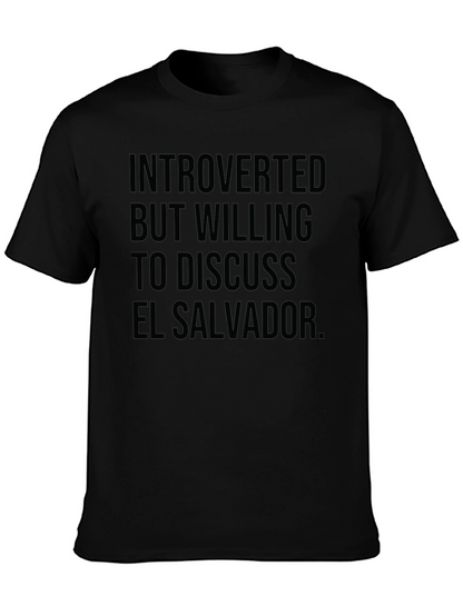 Introverted But Willing to Discuss El Salvador T-Shirt