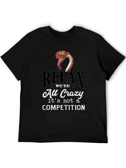 Relax Were All Crazy T-Shirt