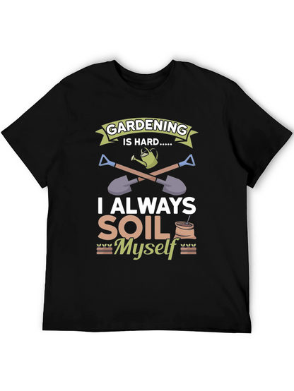 Gardening Is Hard T-Shirt
