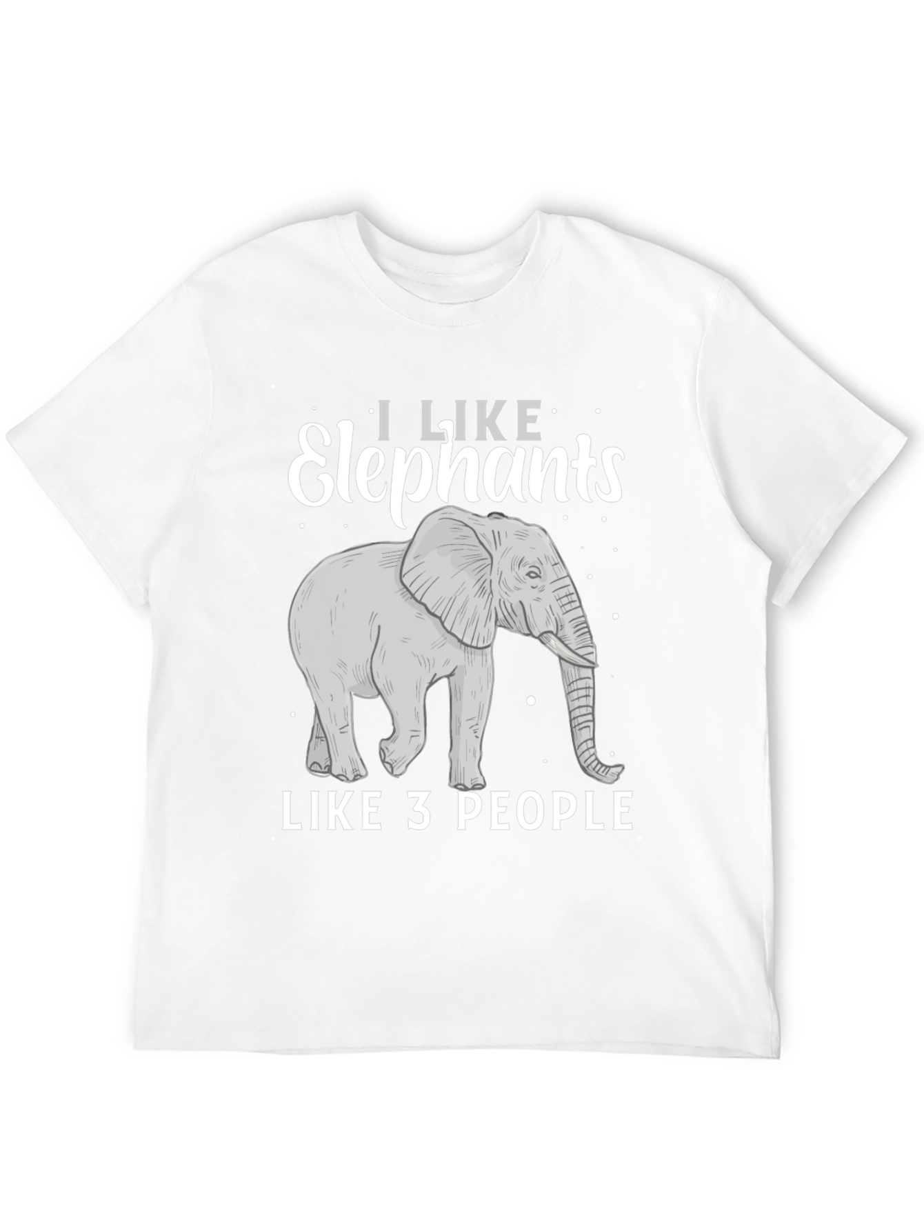 Elephant Lover T-Shirt: I Like Elephants Like 3 People