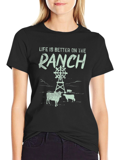 Life is Better on the Ranch T-Shirt