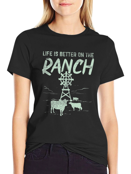 Life is Better on the Ranch T-Shirt