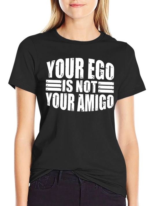 Ego Not Amigo T-Shirt - Funny Sarcastic Tee