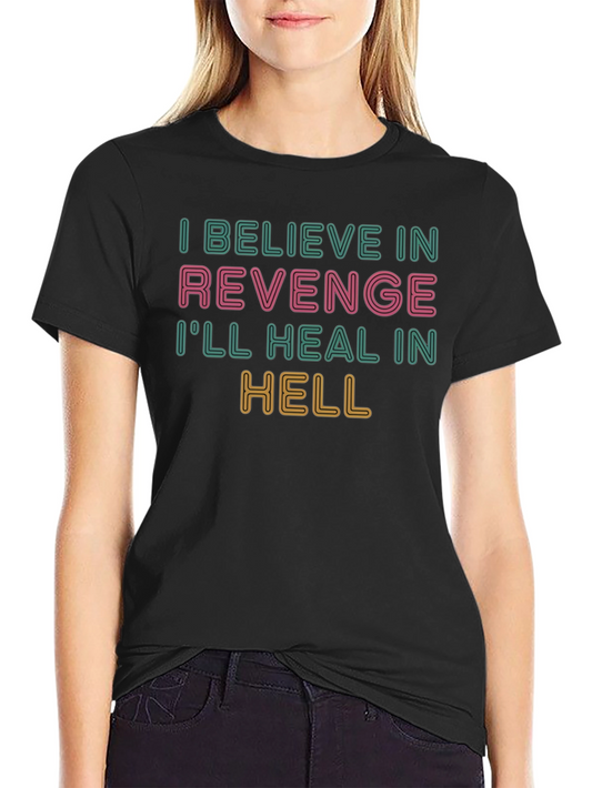 Revenge Graphic T-Shirt - Ill Heal in Hell