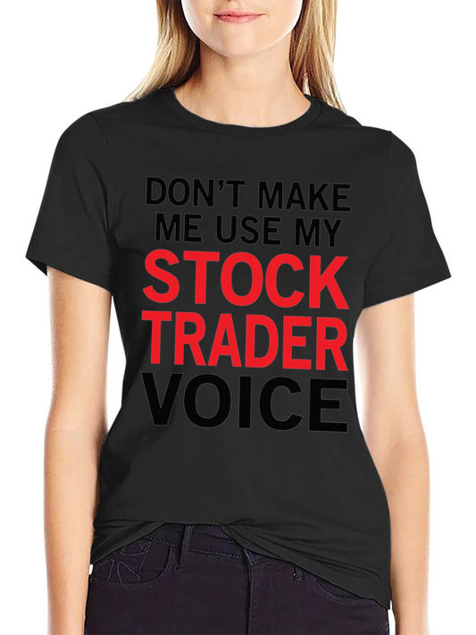 Stock Trader Voice T-Shirt - Funny Trading Tee
