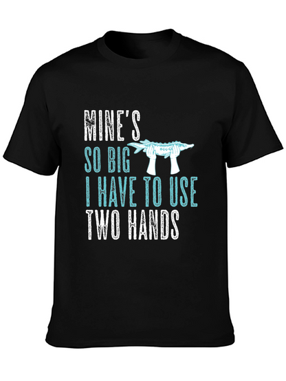 Mines So Big T-Shirt