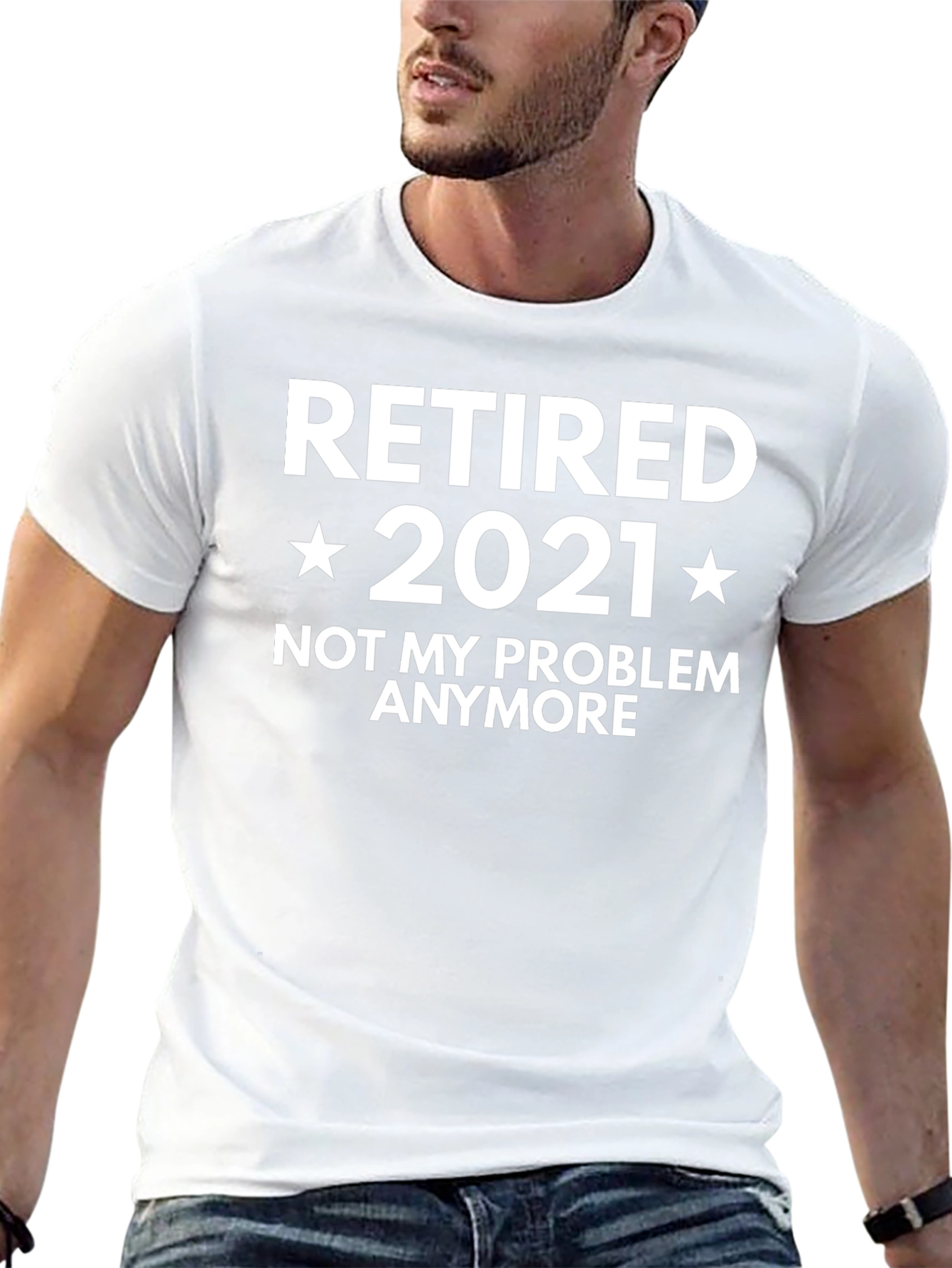 Retired 2021 T-Shirt - Not My Problem Anymore!