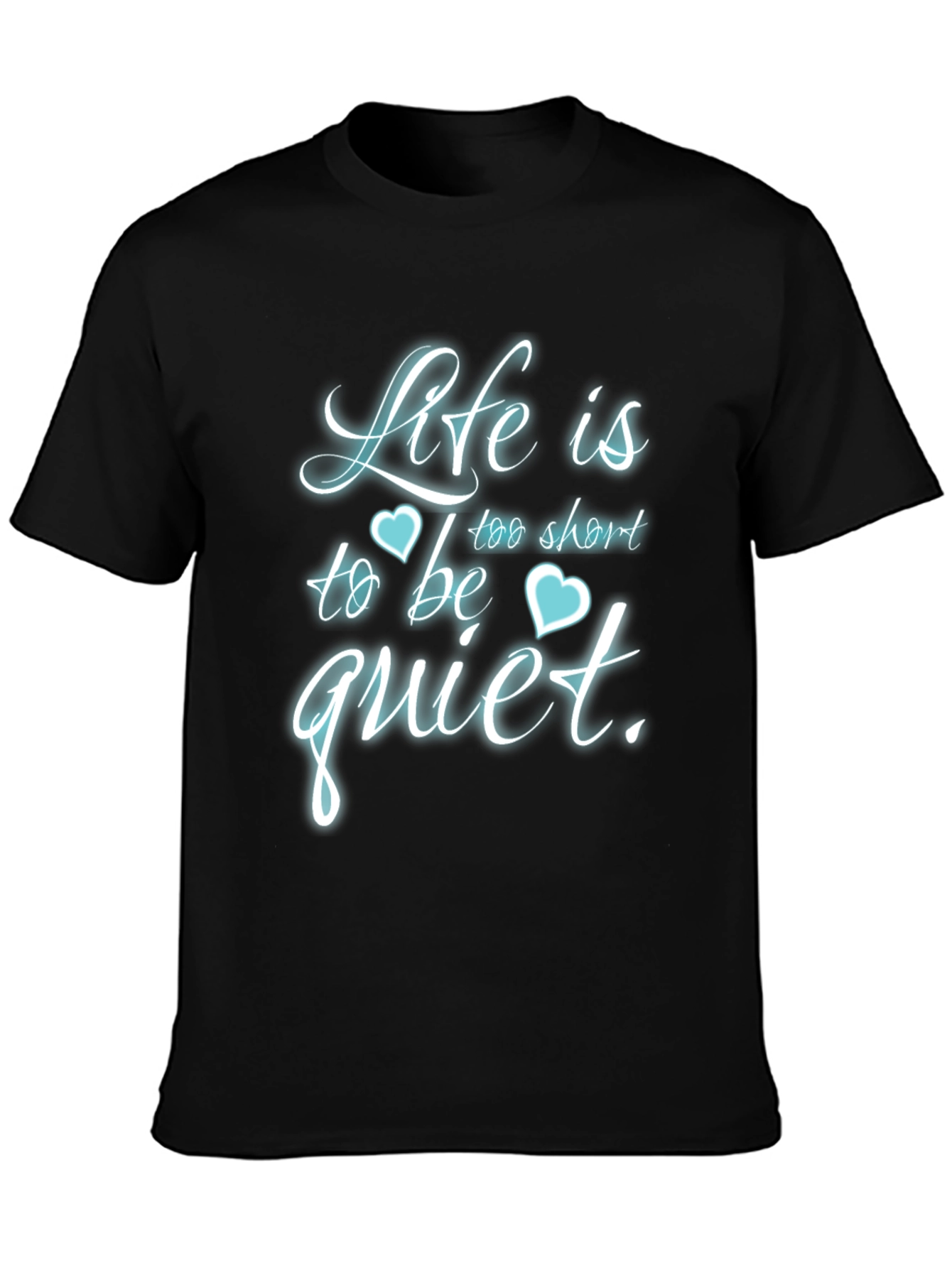 Life is Too Short to Be Quiet T-Shirt