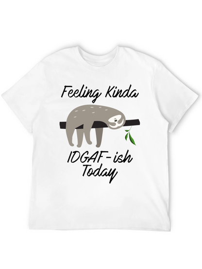 Sloth Graphic Tee: Feeling Kinda IDGAF-ish Today