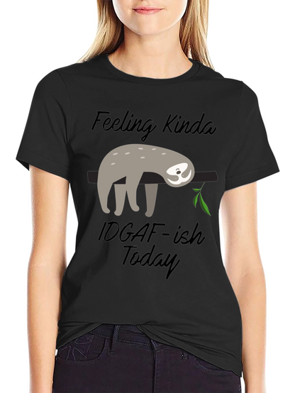 Sloth Graphic Tee: Feeling Kinda IDGAF-ish Today