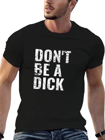 Dont Be a Dick Graphic Tee