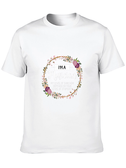 Im a Musician Sarcasm T-Shirt