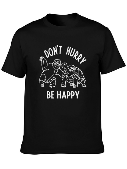 Dont Hurry Be Happy Black Graphic Tee