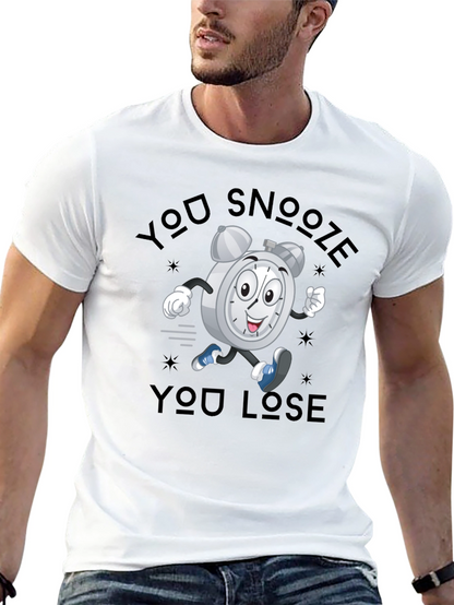 You Snooze You Lose T-Shirt