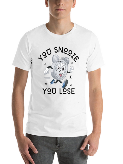 You Snooze You Lose T-Shirt