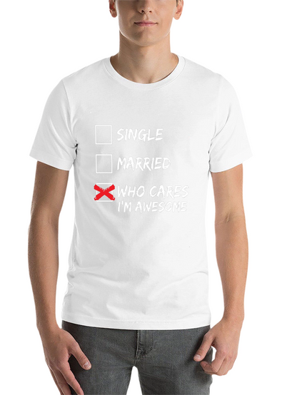 Who Cares Im Awesome T-Shirt