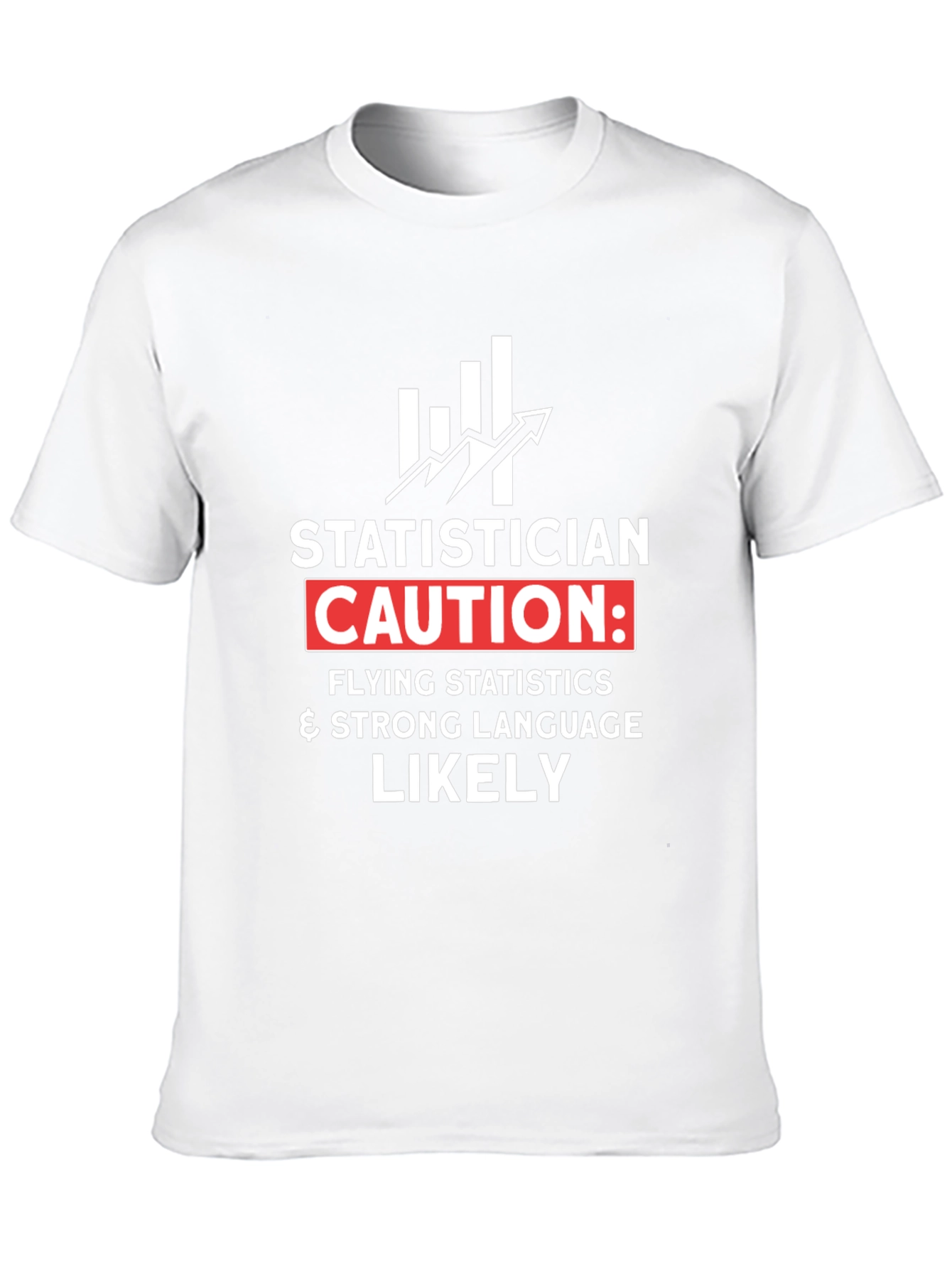 Statistician Caution T-Shirt - Funny Data Science Tee