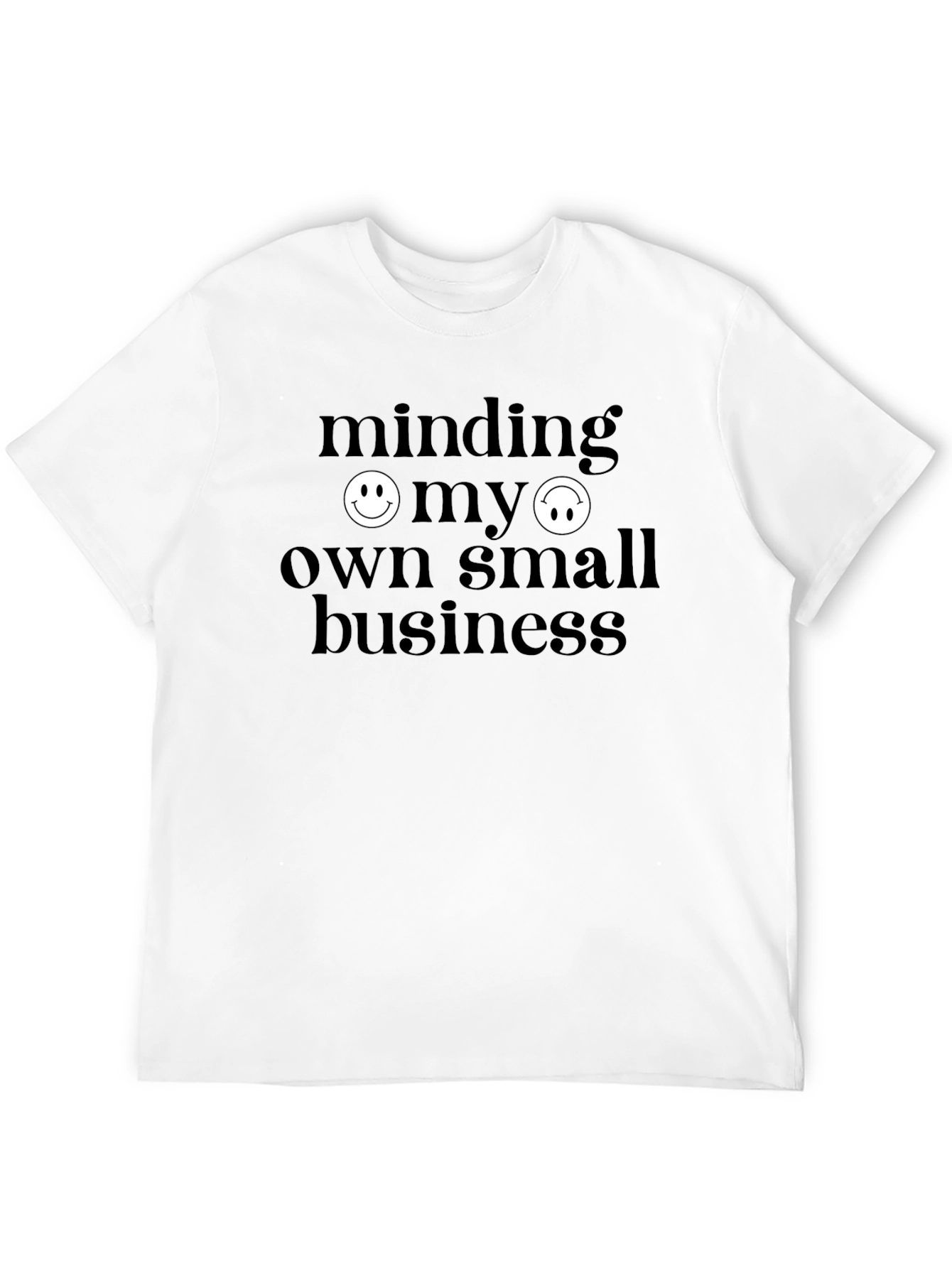 Minding My Own Small Business Graphic T-Shirt