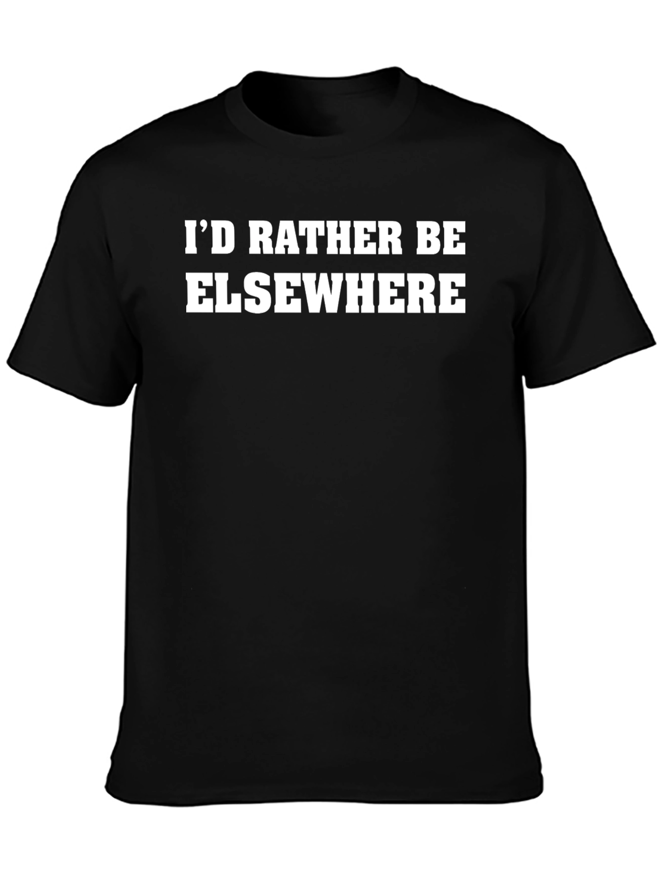 Id Rather Be Elsewhere T-Shirt - Black Crew Neck