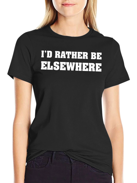 Id Rather Be Elsewhere T-Shirt - Black Crew Neck