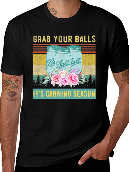 Grab Your Balls Its Canning Season Graphic T-Shirt