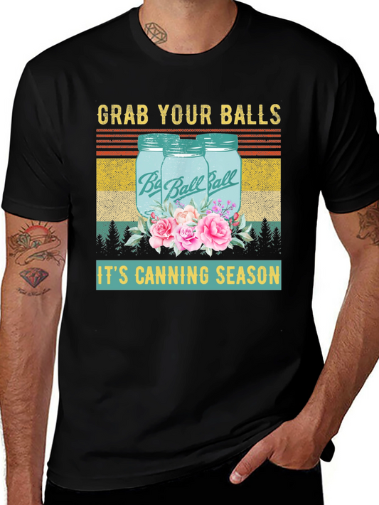 Grab Your Balls Its Canning Season Graphic T-Shirt