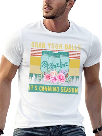 Grab Your Balls Its Canning Season Graphic T-Shirt