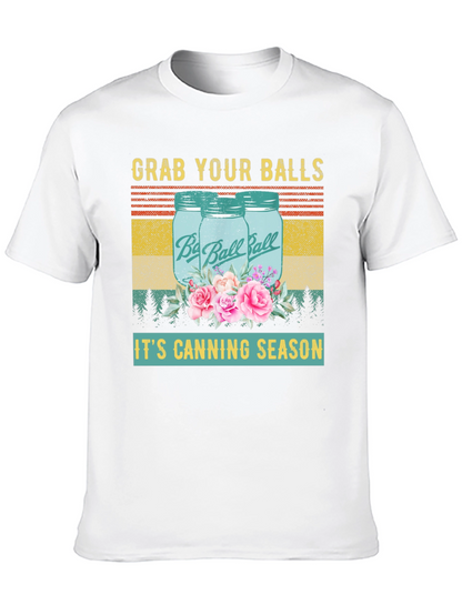 Grab Your Balls Its Canning Season Graphic T-Shirt