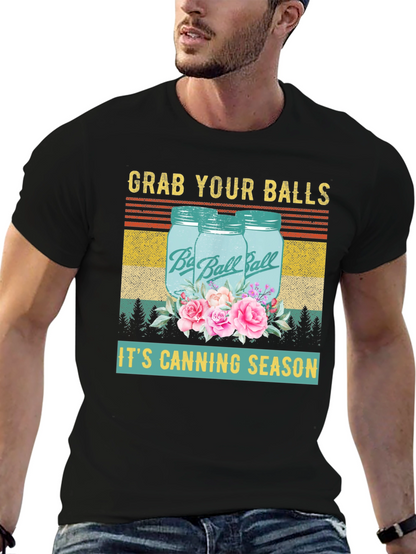 Grab Your Balls Its Canning Season Graphic T-Shirt