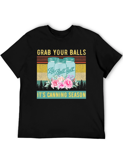 Grab Your Balls Its Canning Season Graphic T-Shirt