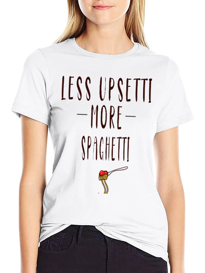 Less Upsetti More Spaghetti Graphic T-Shirt