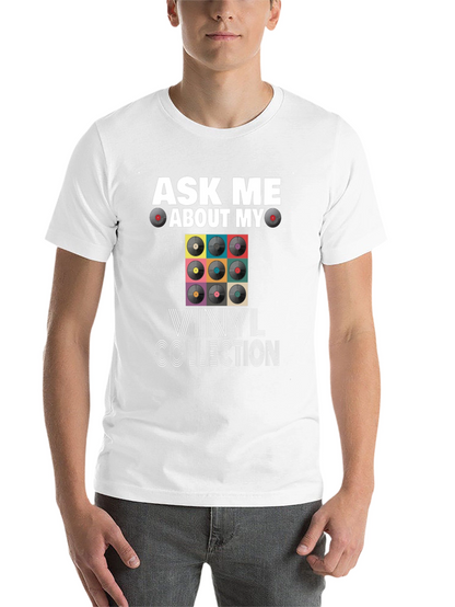 Ask Me About My Vinyl Collection T-Shirt