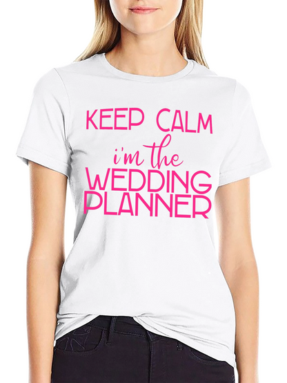 Keep Calm Wedding Planner T-Shirt - Bridal Party Tee