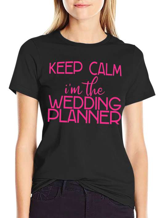 Keep Calm Wedding Planner T-Shirt - Bridal Party Tee