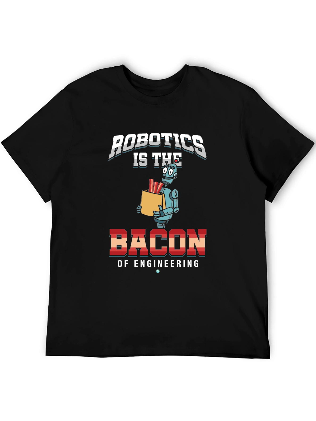 Robotics Bacon of Engineering T-Shirt