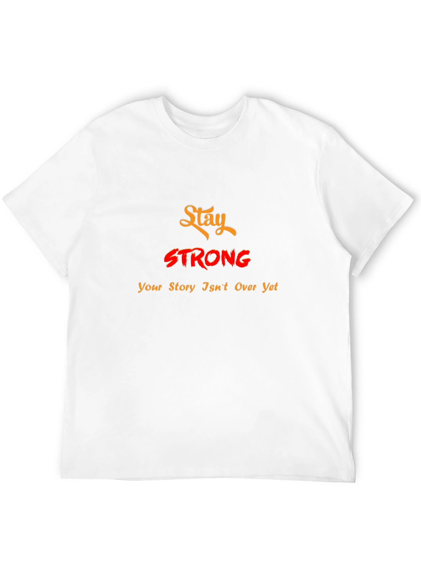 Stay Strong Graphic Tee - Motivational T-Shirt