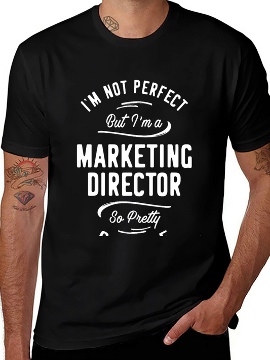 Im Not Perfect Marketing Director Funny T-Shirt