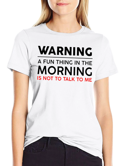 Warning: Dont Talk To Me T-Shirt