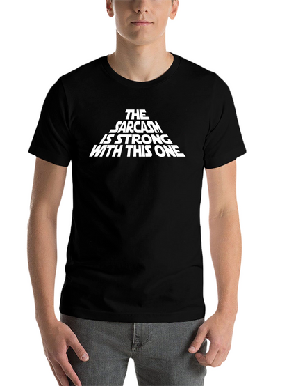 Sarcasm is Strong T-Shirt