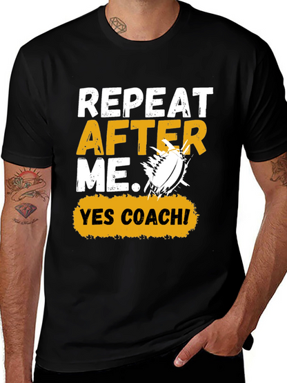 Repeat After Me Yes Coach! Football Graphic Tee