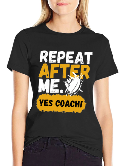 Repeat After Me Yes Coach! Football Graphic Tee