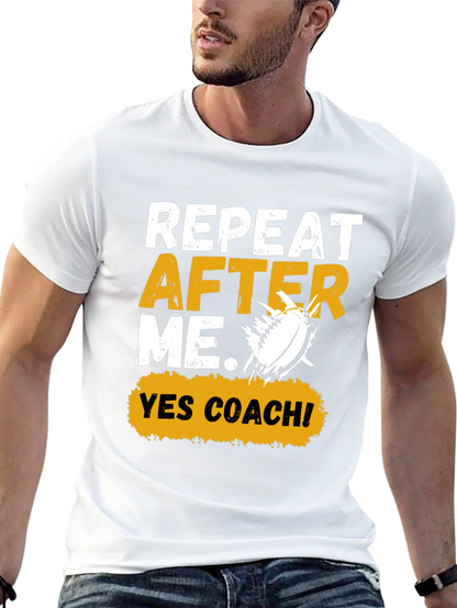 Repeat After Me Yes Coach! Football Graphic Tee
