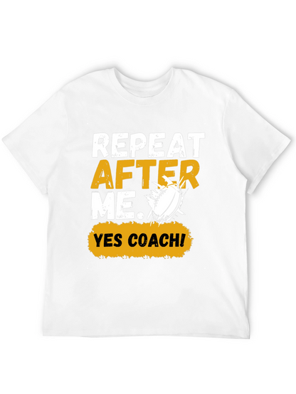 Repeat After Me Yes Coach! Football Graphic Tee