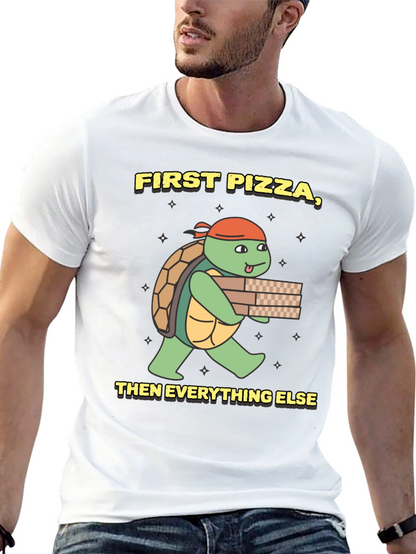 First Pizza Then Everything Else Turtle T-Shirt